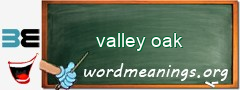 WordMeaning blackboard for valley oak